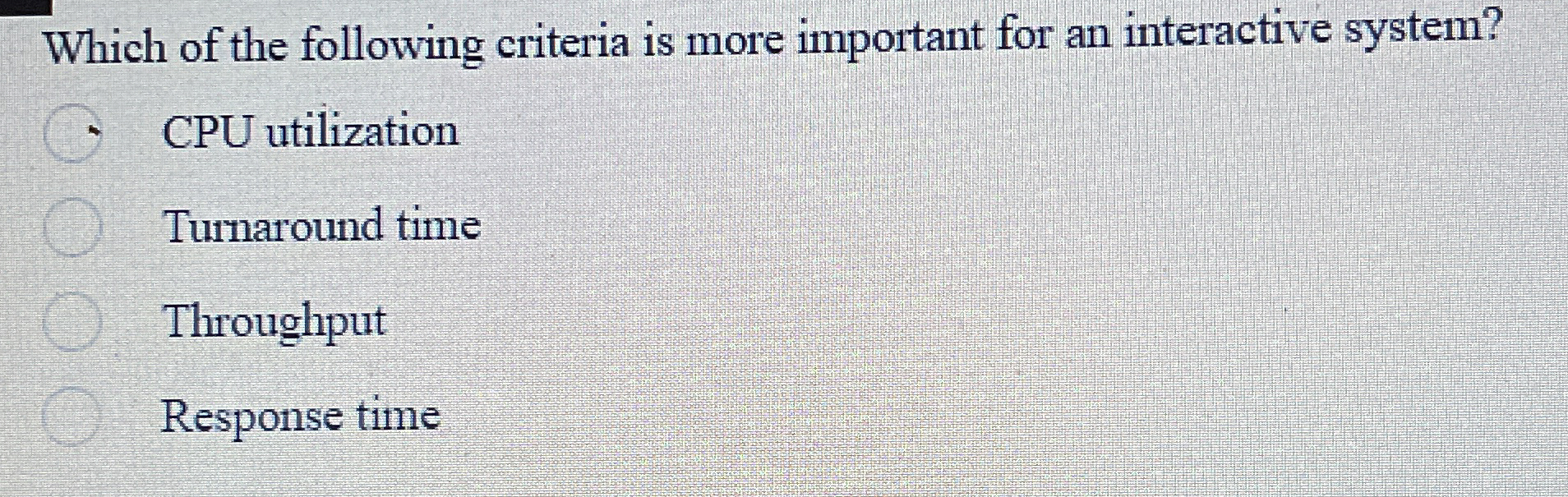 Which of the following criteria is more important