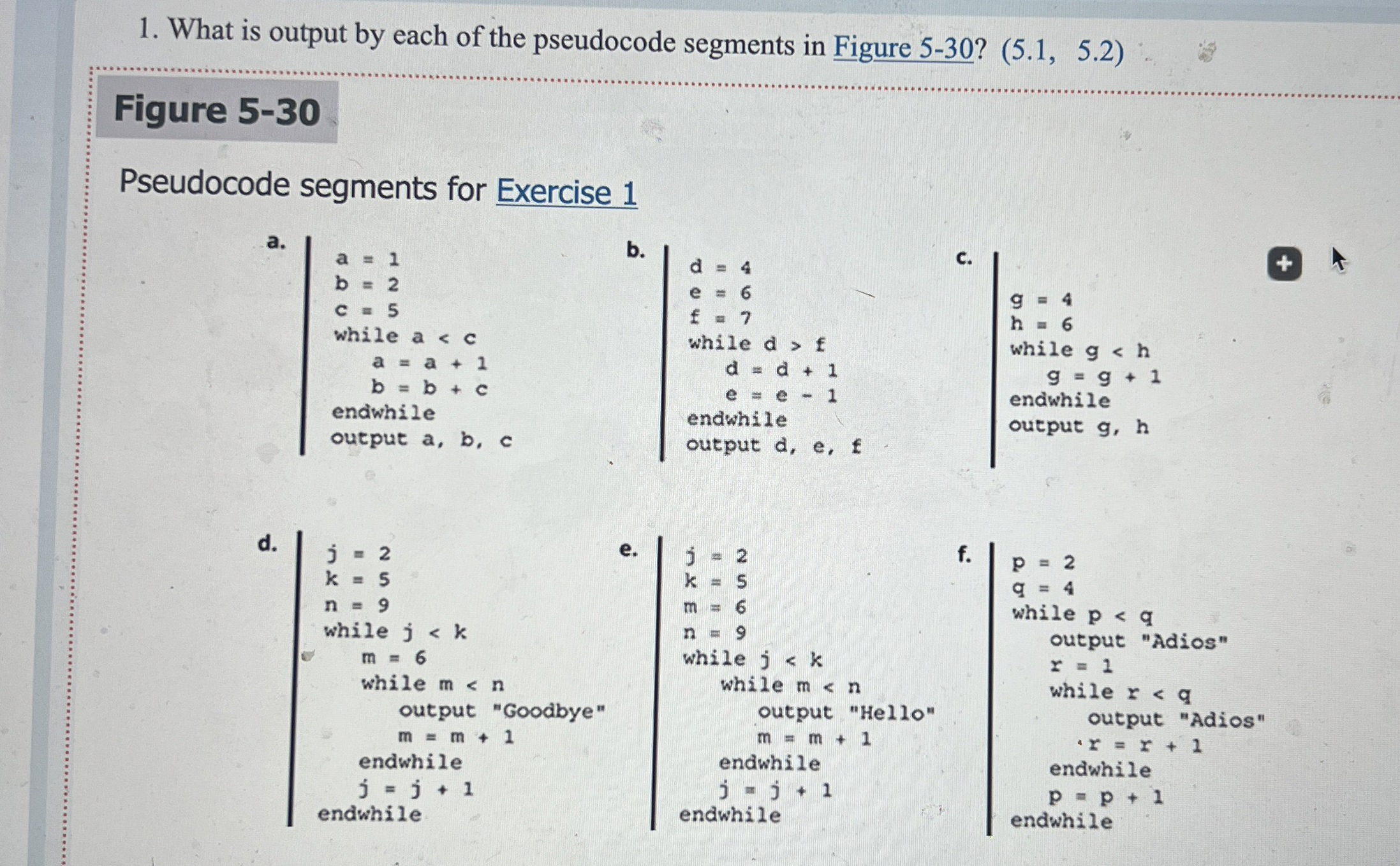 Figure 5 - 3 0 Pseudocode segments for Exercise 1