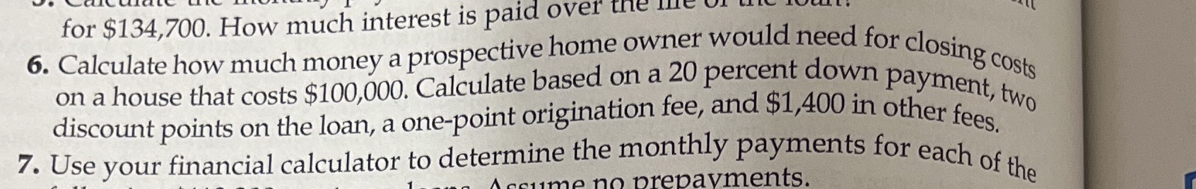 #6 for $134,700. How much interest is paid over