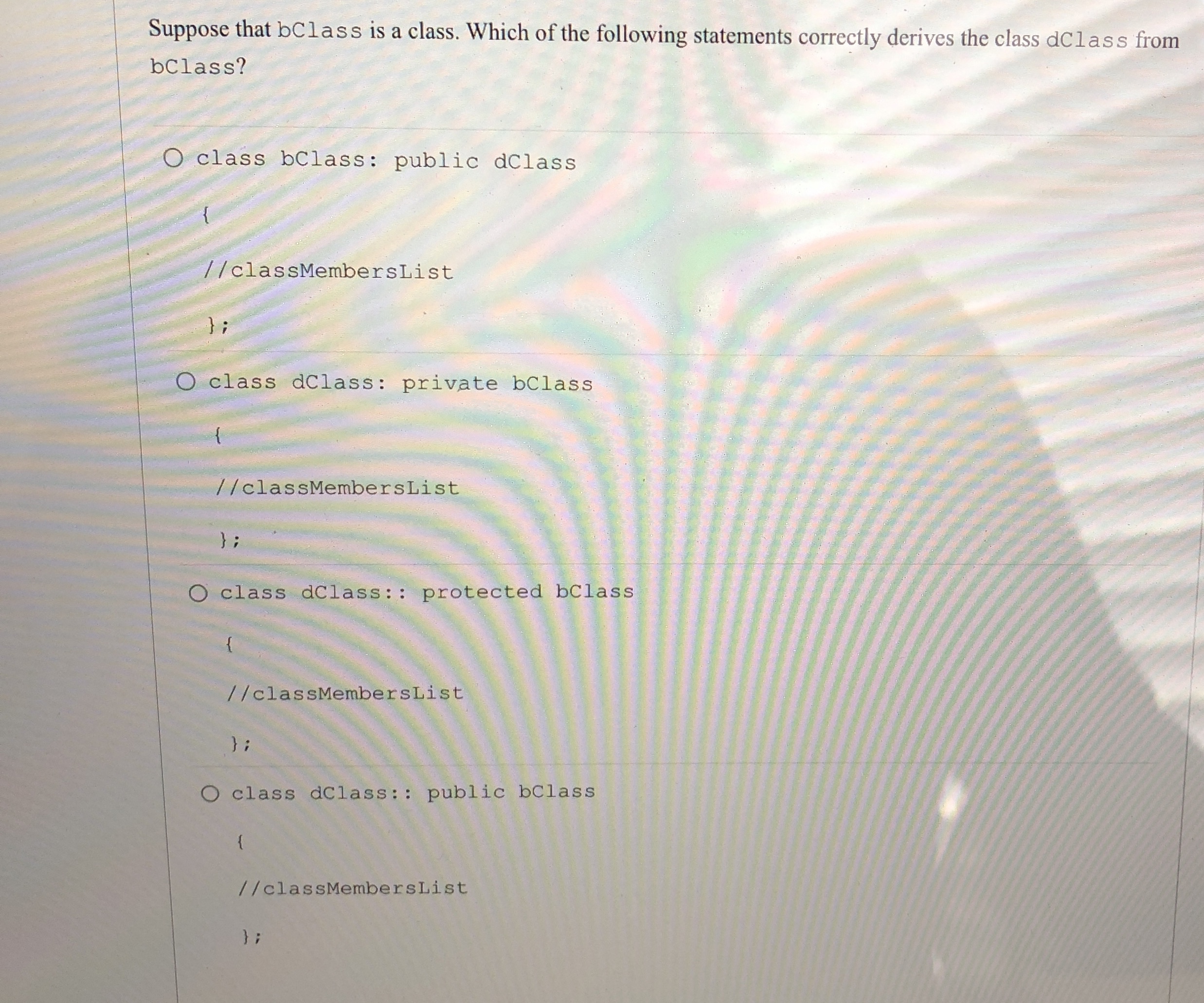 Suppose that bClass is a class. Which of the