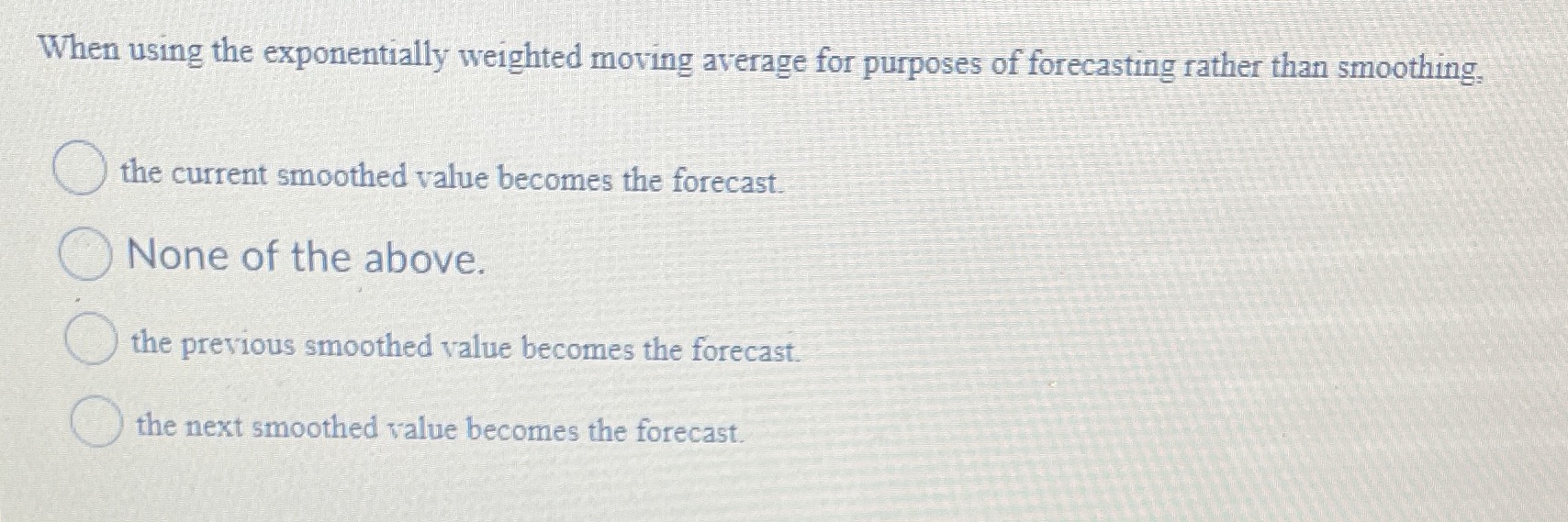 When using the exponentially weighted moving