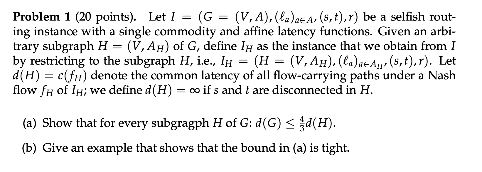 Problem 1 ( 2 0 points ) . Let I = ( G = ( V , A