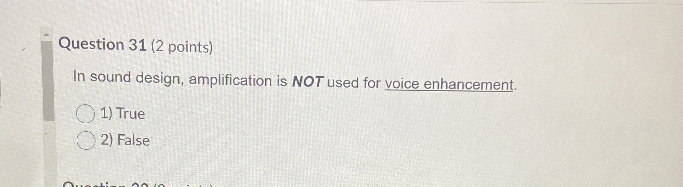 Question 3 1 ( 2 points ) In sound design,