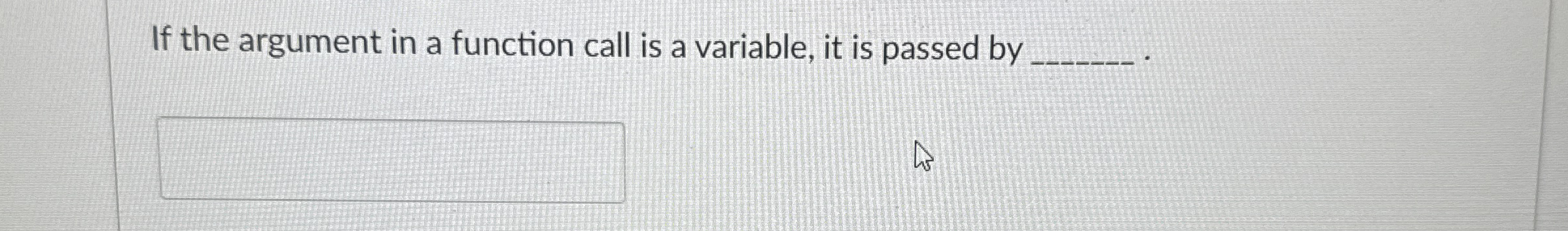 If the argument in a function call is a variable,