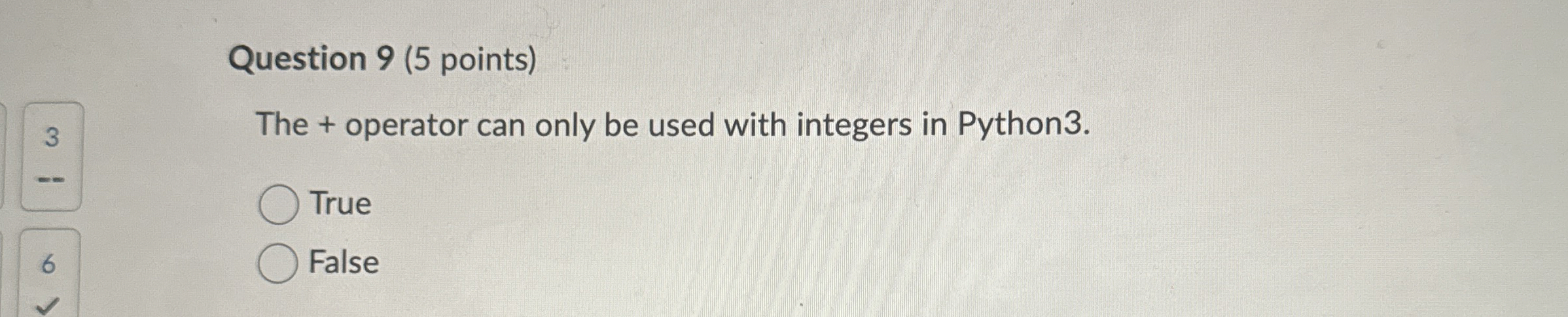 Question 9 ( 5 points ) The + operator can only