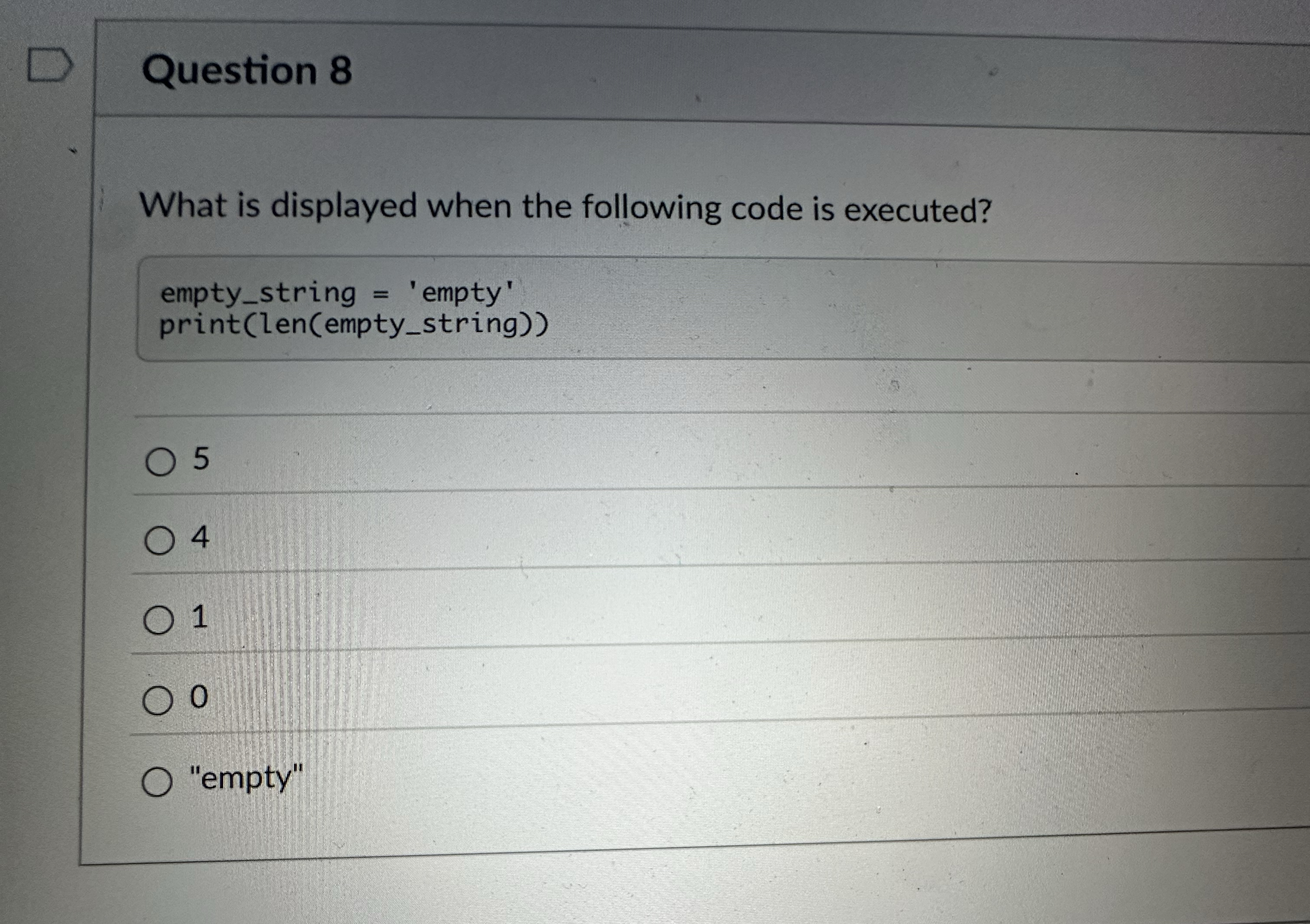 Question 8 What is displayed when the following