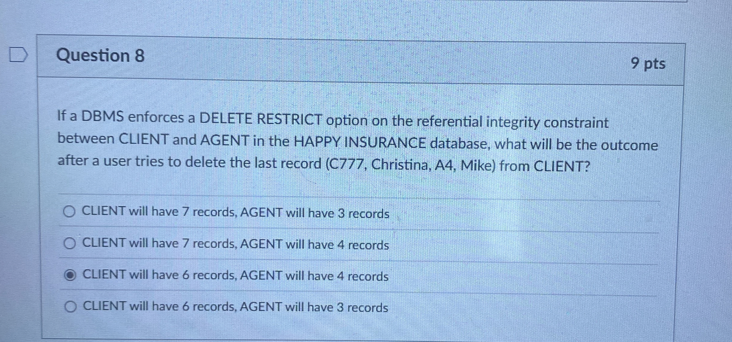 Question 8 9 pts If a DBMS enforces a DELETE