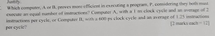 Justify. Which computer, A or B , proves more