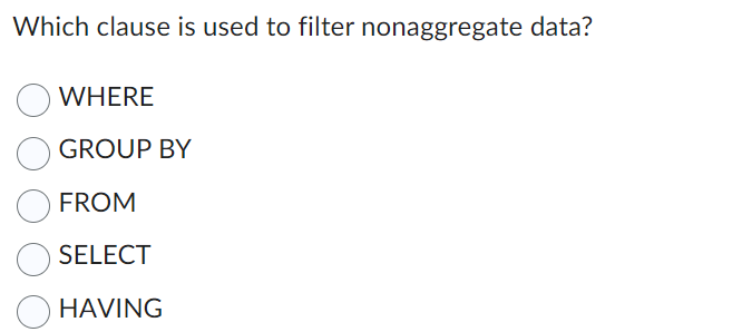 Which clause is used to filter nonaggregate data?