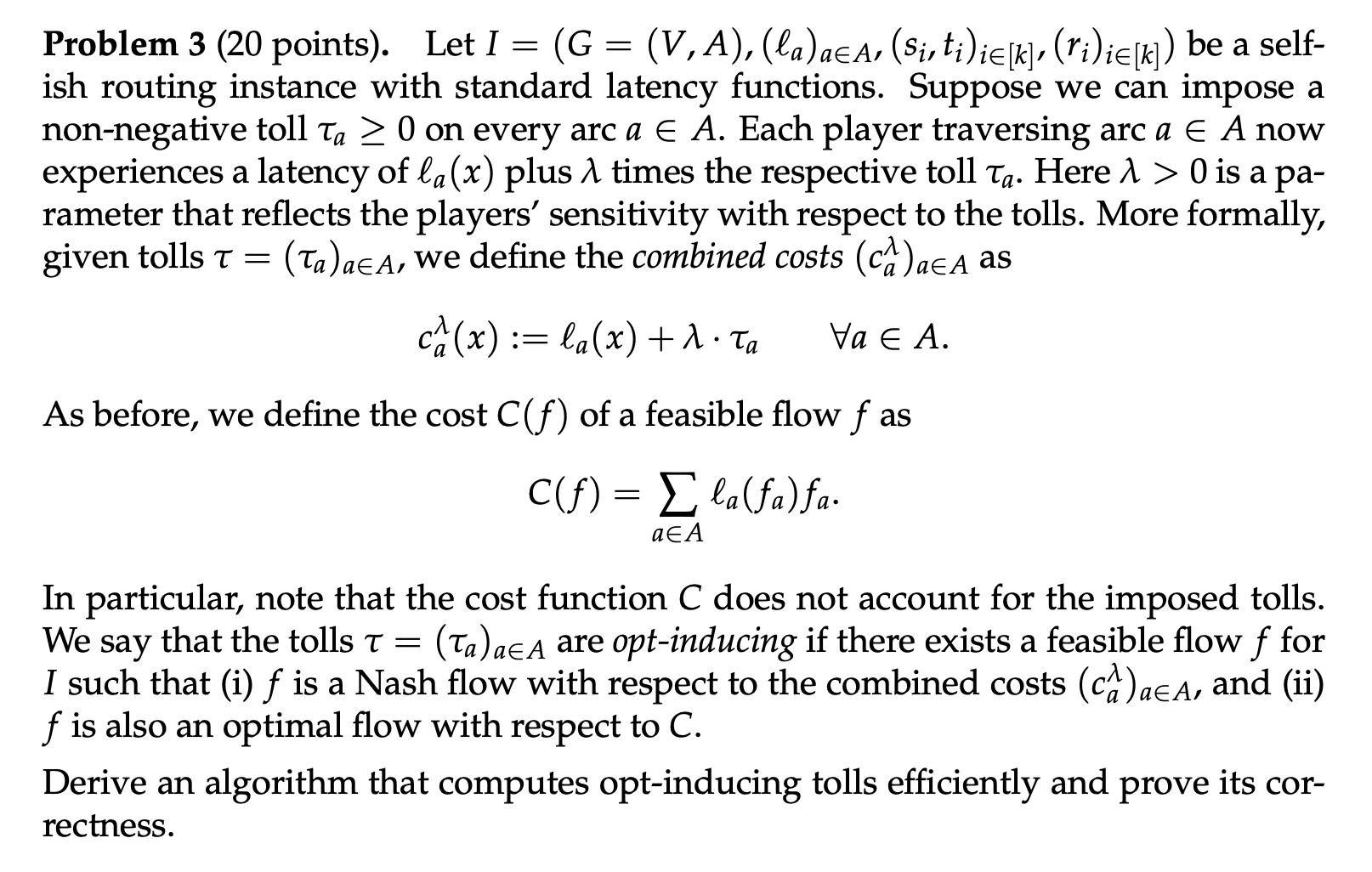 Problem 3 ( 2 0 points ) . Let I = ( G = ( V , A