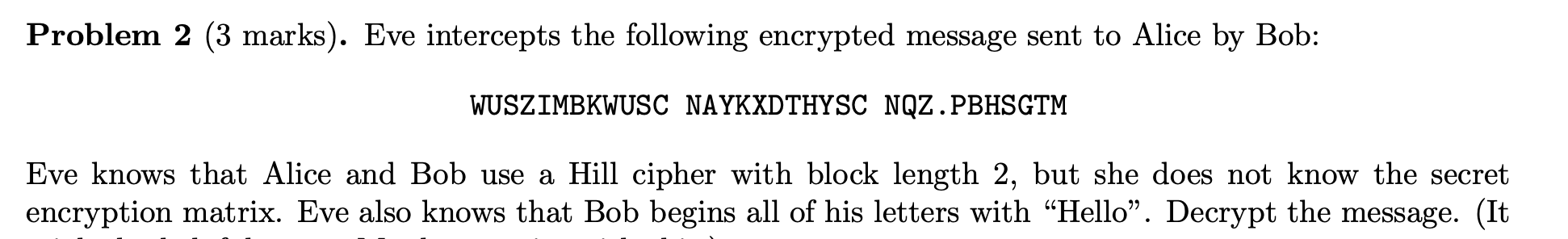 Eve intercepts the following encrypted message