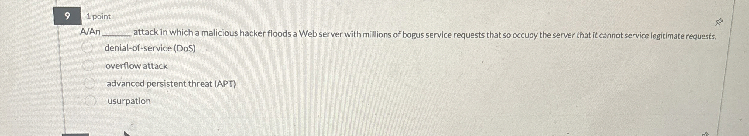 9 1 point A / An . attack in which a malicious