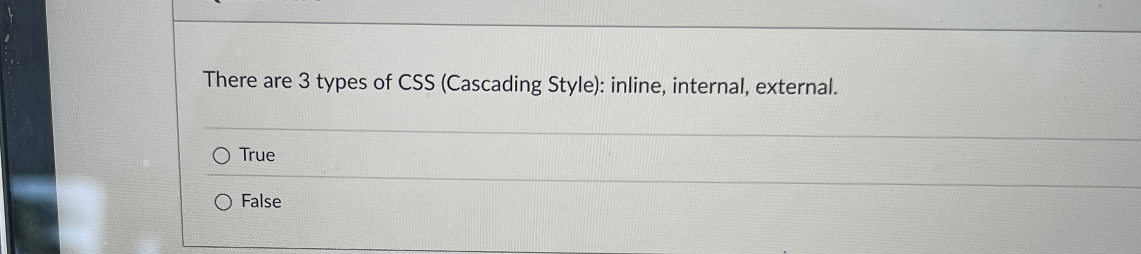 There are 3 types of CSS ( Cascading Style ) :