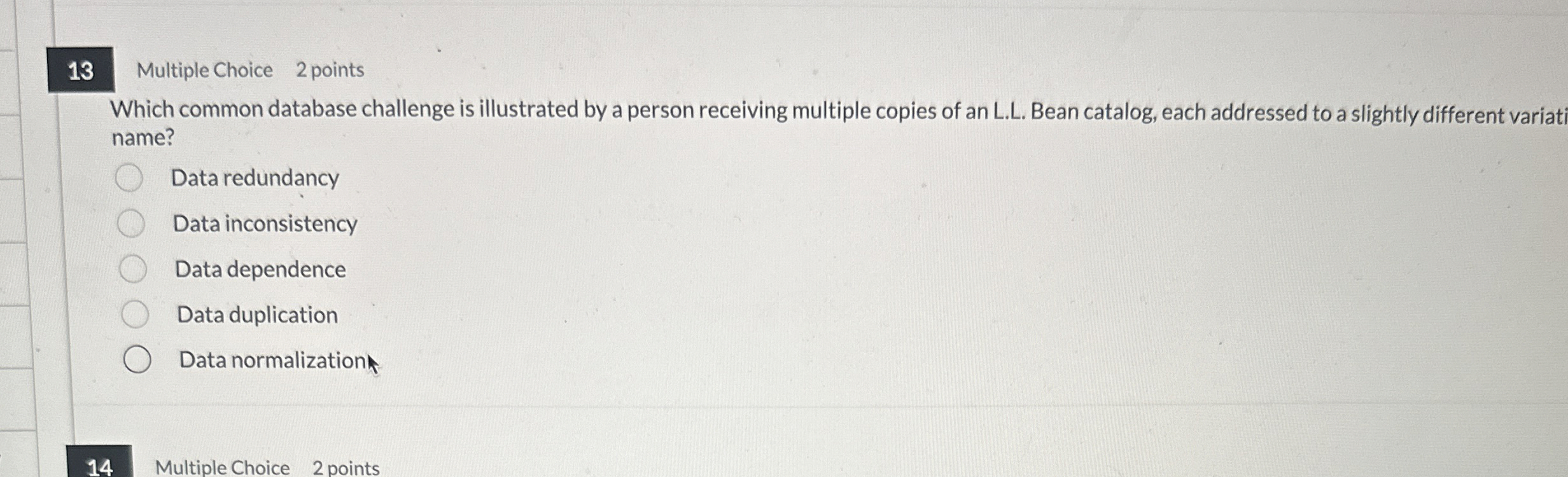 1 3 Multiple Choice 2 points Which common