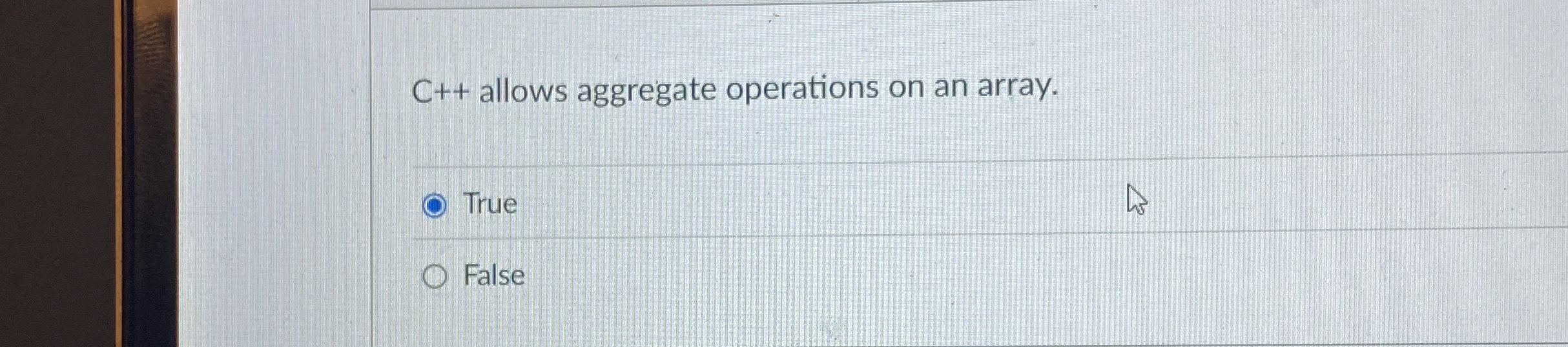 C + + allows aggregate operations on an array.