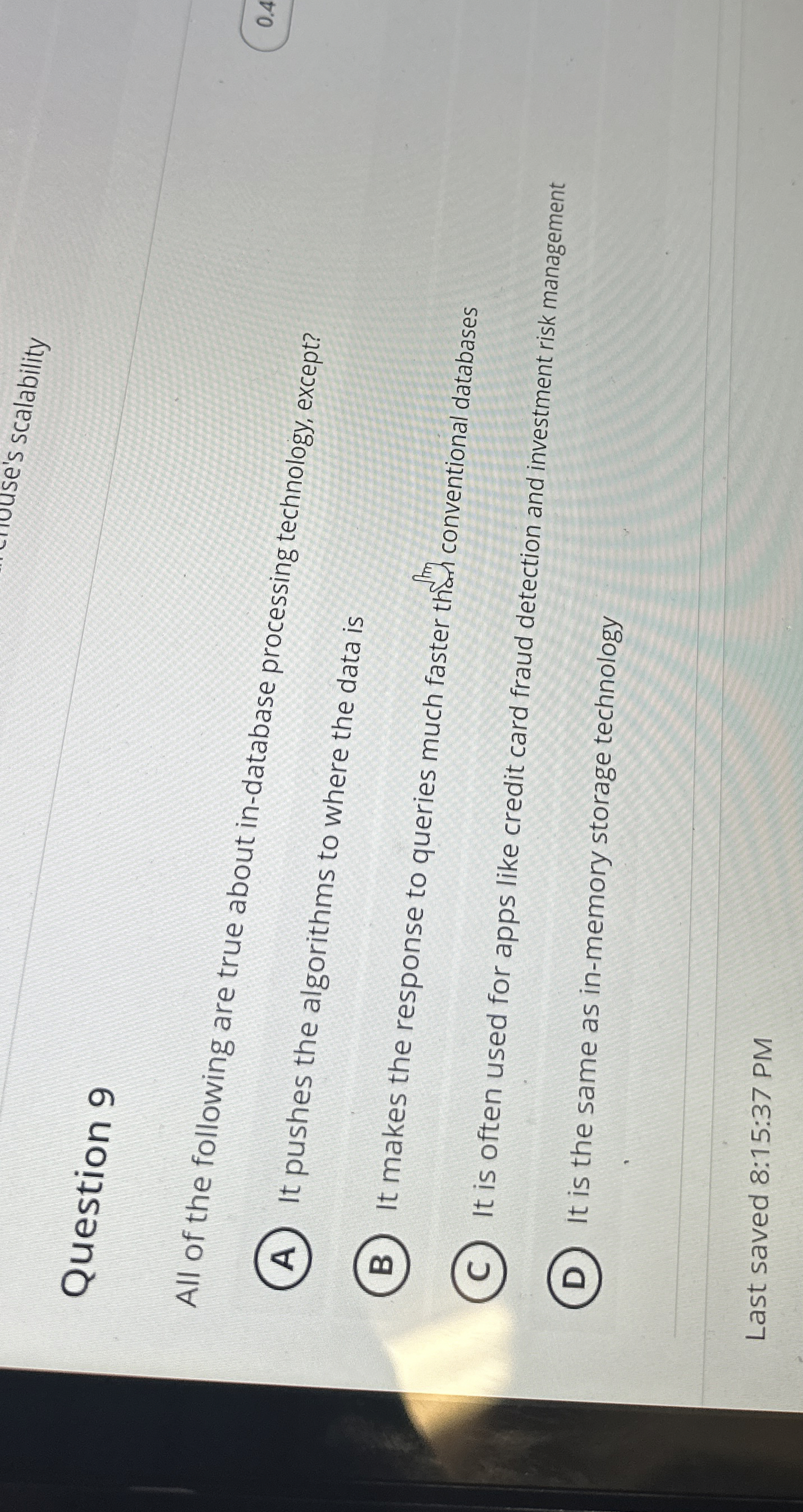 Question 9 All of the following are true about in