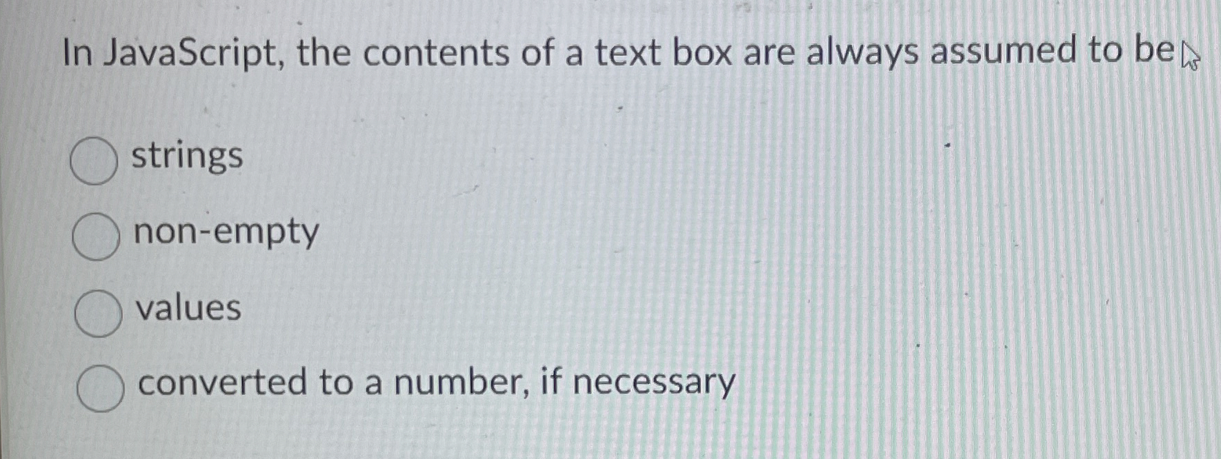 In JavaScript, the contents of a text box are