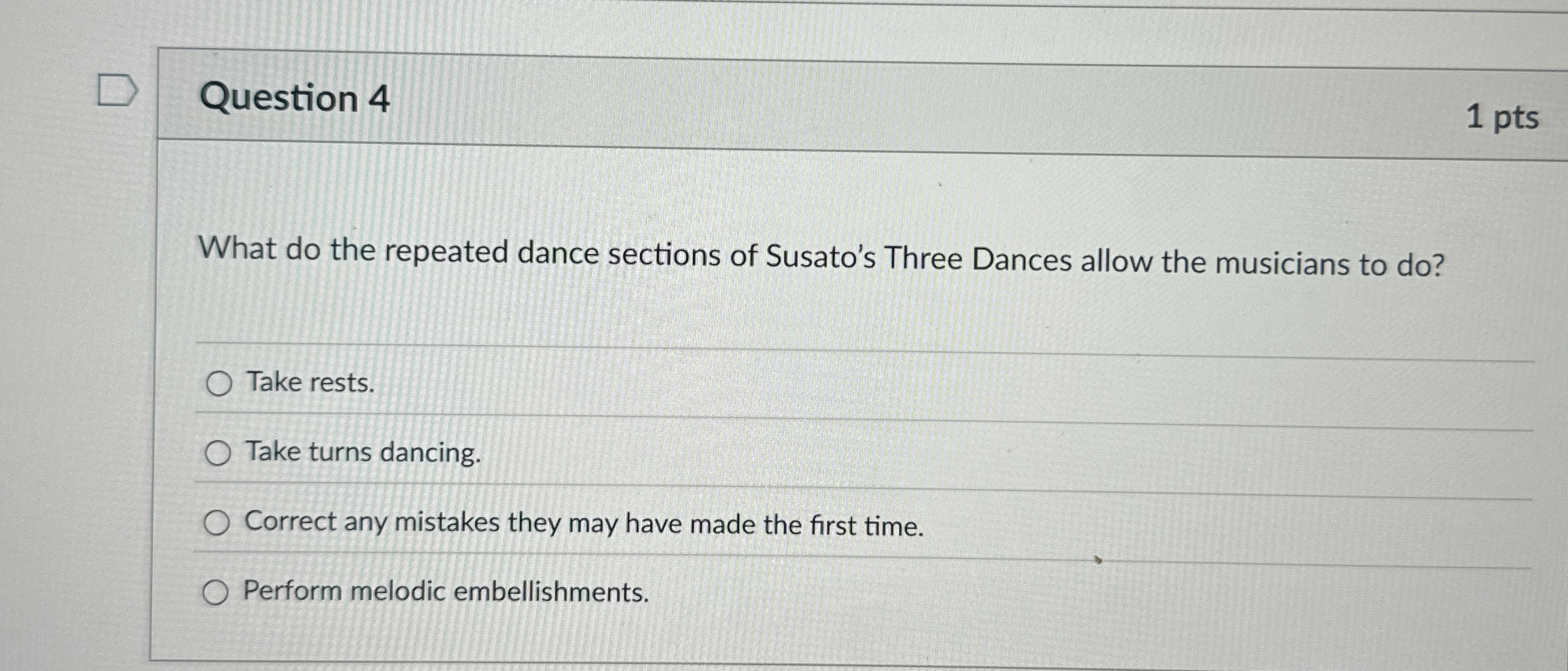 Question 4 What do the repeated dance sections of