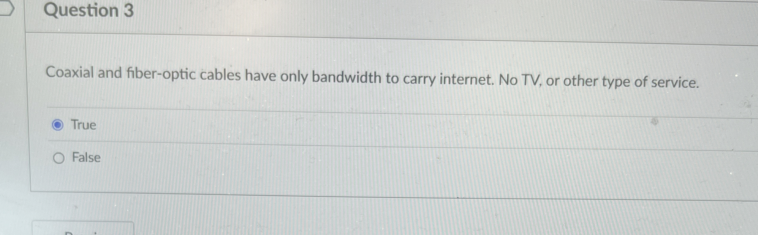 Question 3 Coaxial and fiber - optic cables have