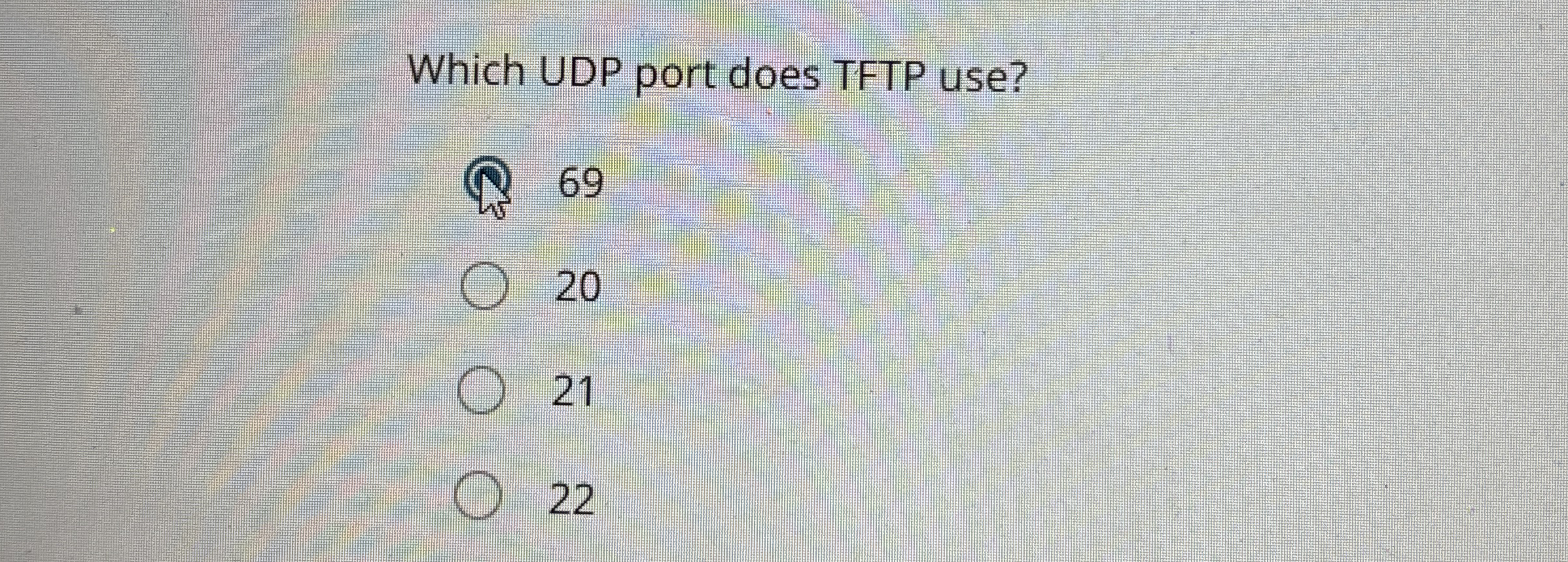 Which UDP port does TFTP use? 6 9 2 0 2 1 2 2