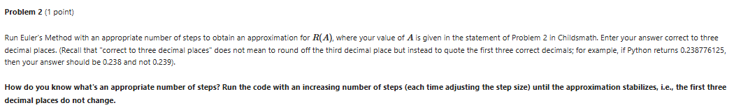 Problem 2 ( 1 point ) Run Euler's Method with an
