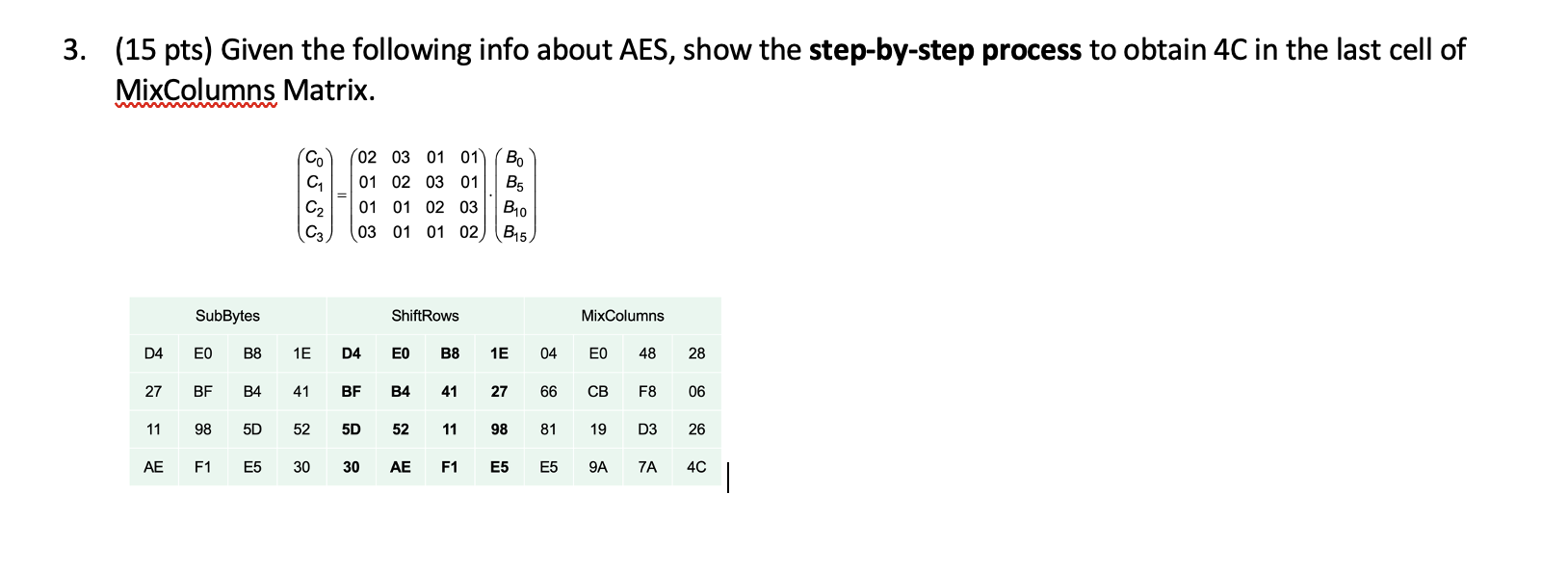 ( 1 5 pts ) Given the following info about AES,