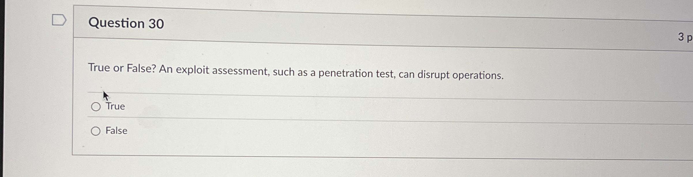 Question 3 0 True or False? An exploit
