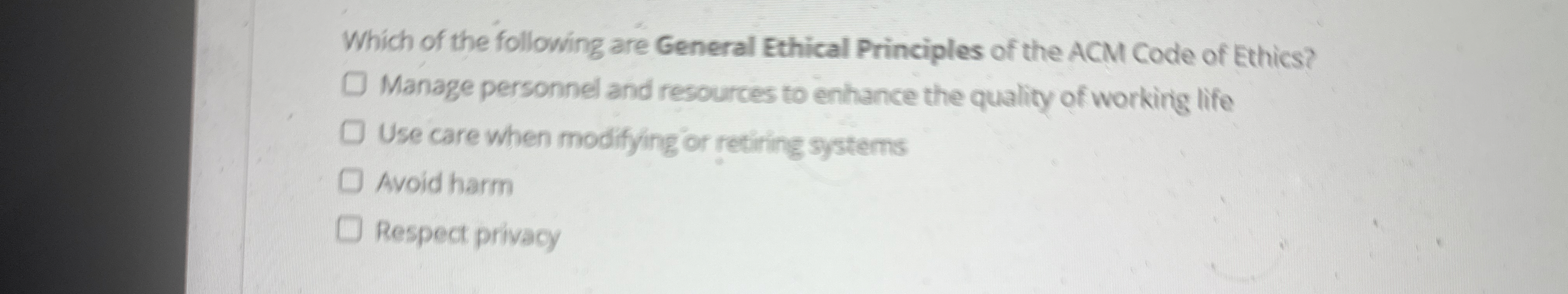 Which of the following are General Ethical
