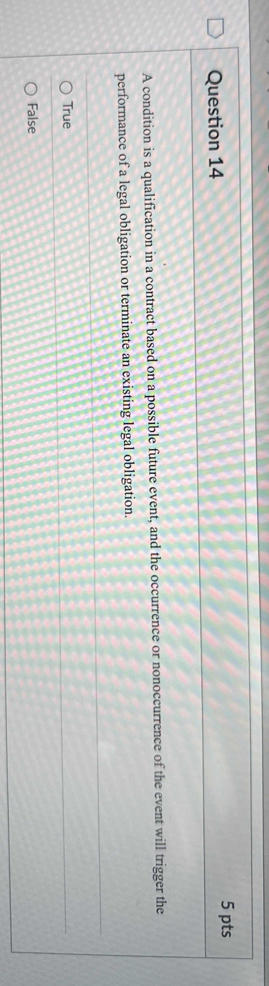 Question 1 4 A condition is a qualification in a