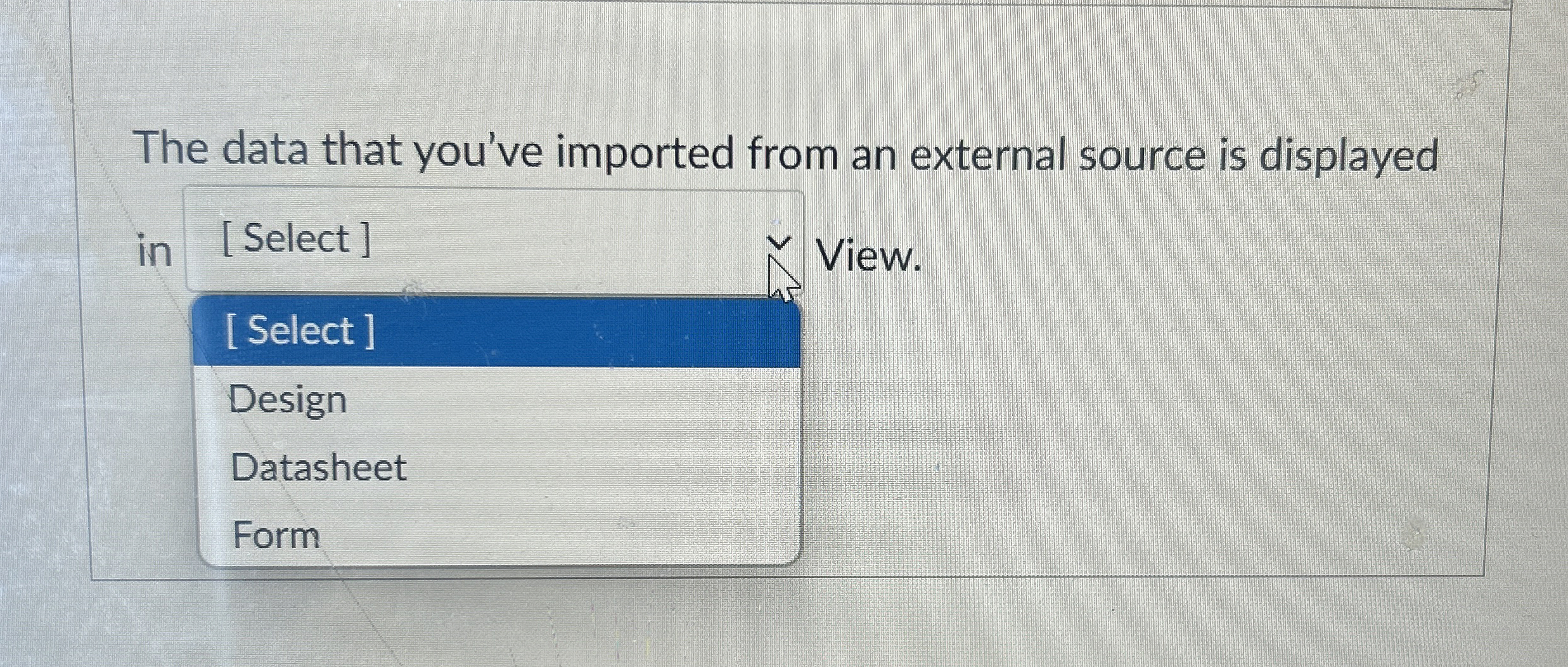 The data that you've imported from an external