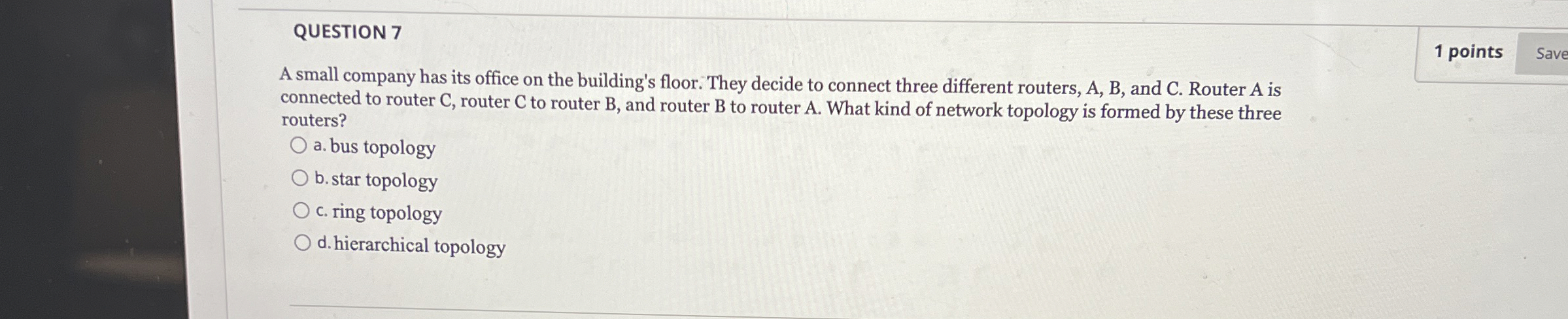 QUESTION 7 1 points A small company has its