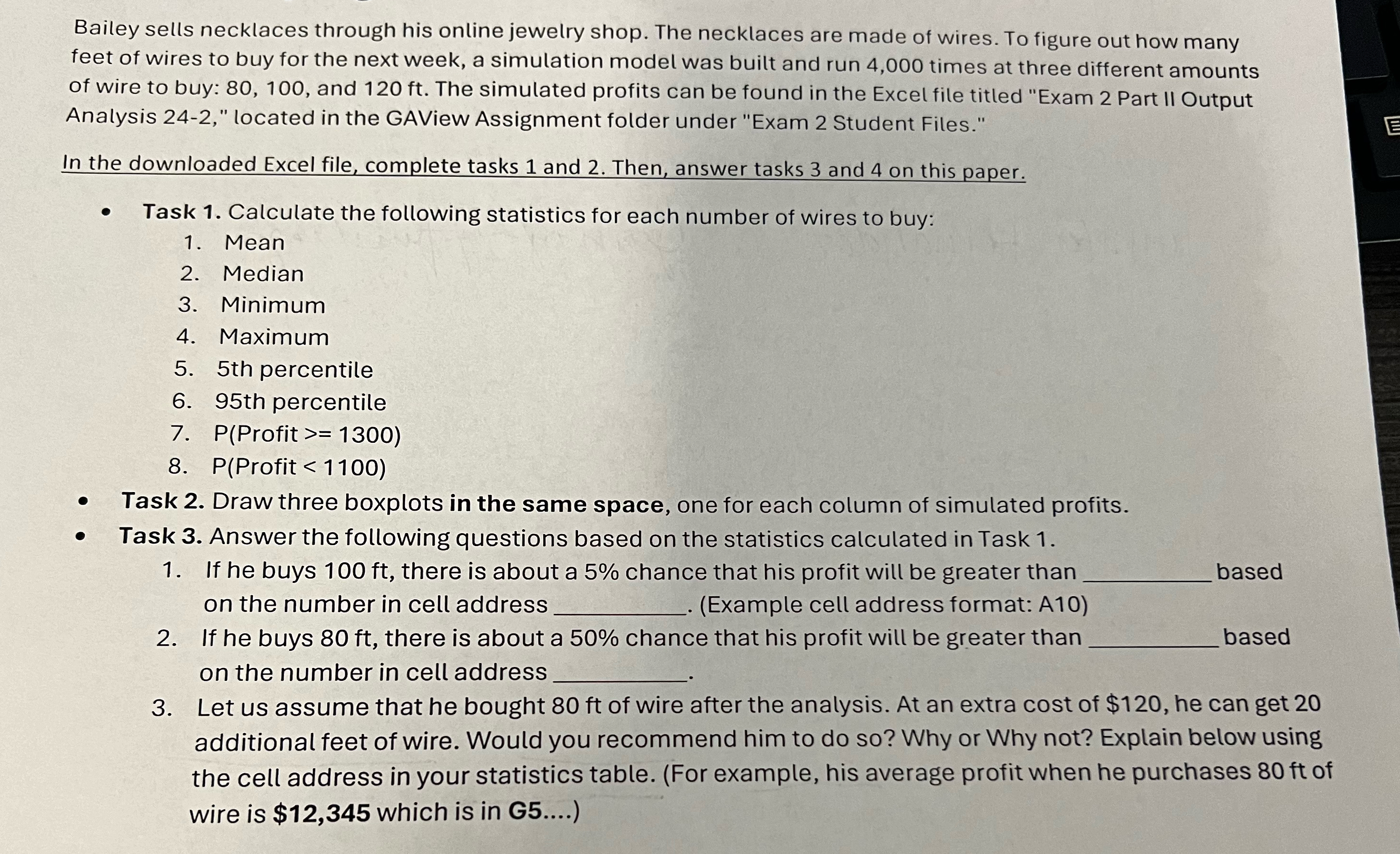 P ( Profit < 1 1 0 0 ) Task 2 . Draw three