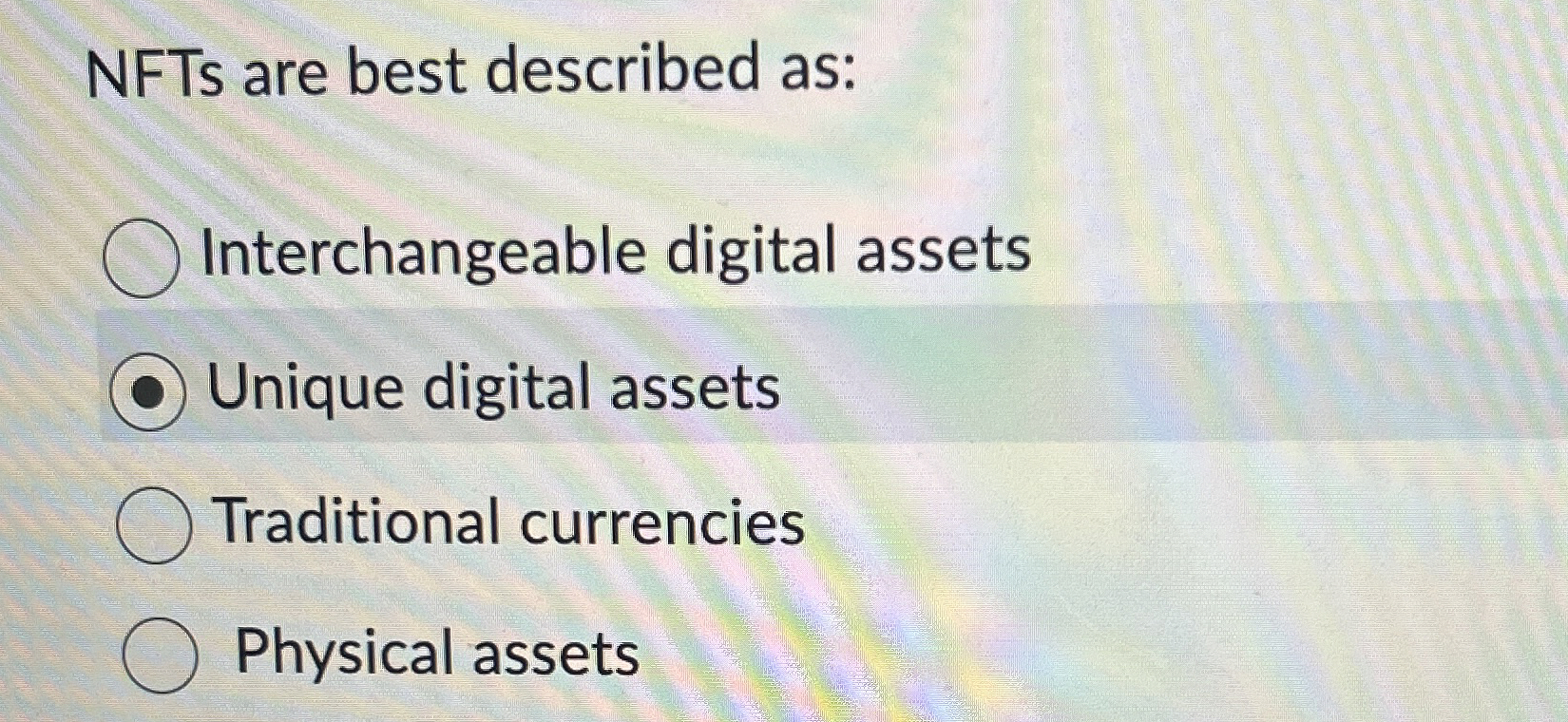 NFTs are best described as: Interchangeable