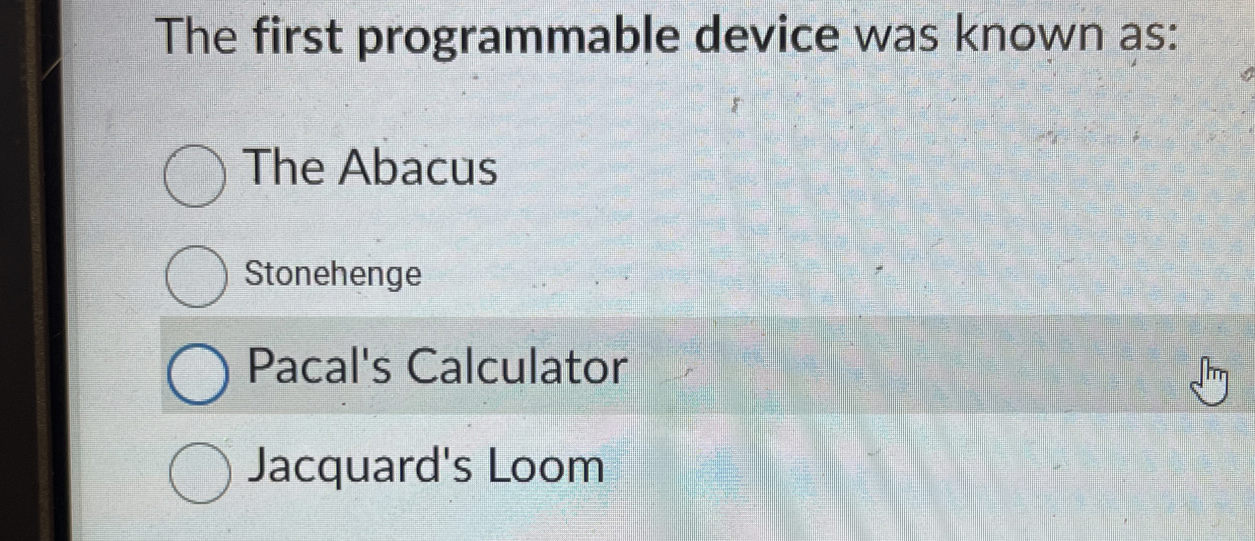 The first programmable device was known as: The