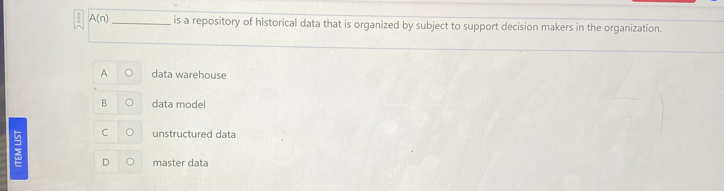 A ( n is a repository of historical data that is