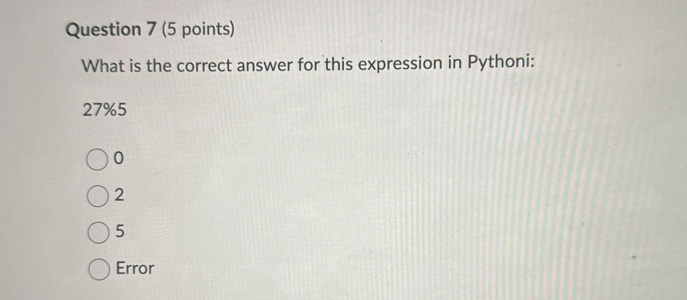 Question 7 ( 5 points ) What is the correct