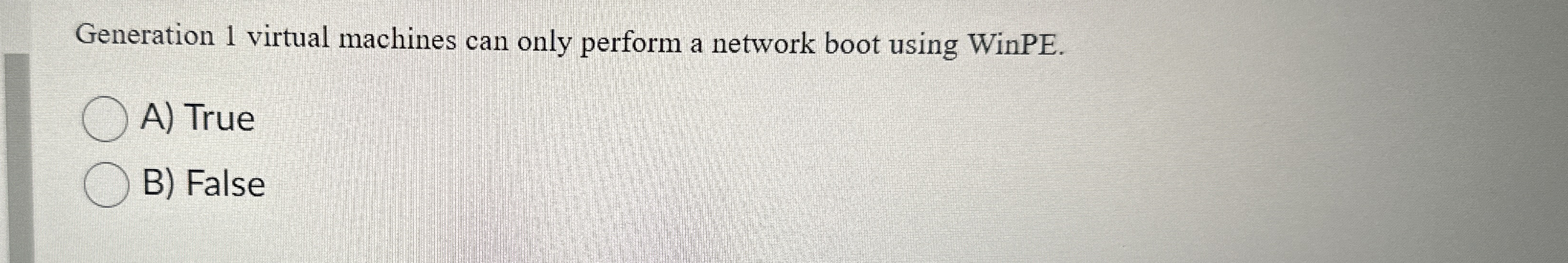 Generation 1 virtual machines can only perform a