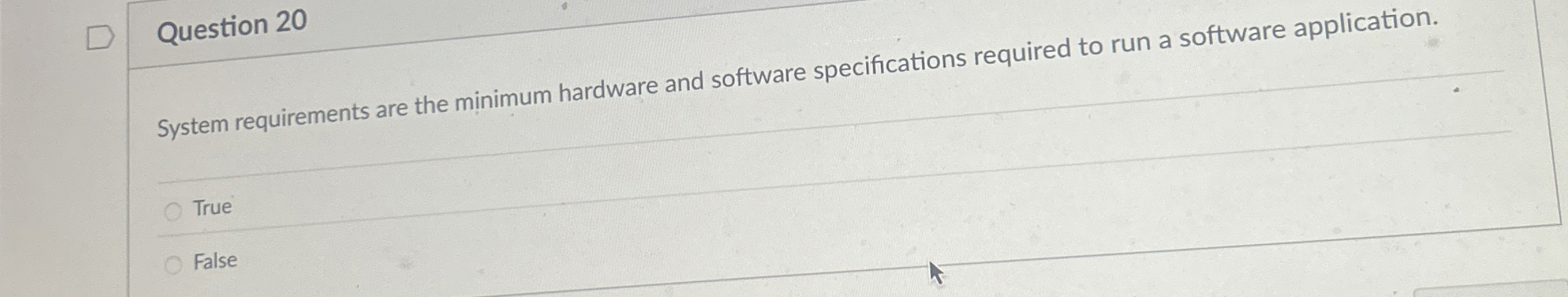 Question 2 0 System requirements are the minimum