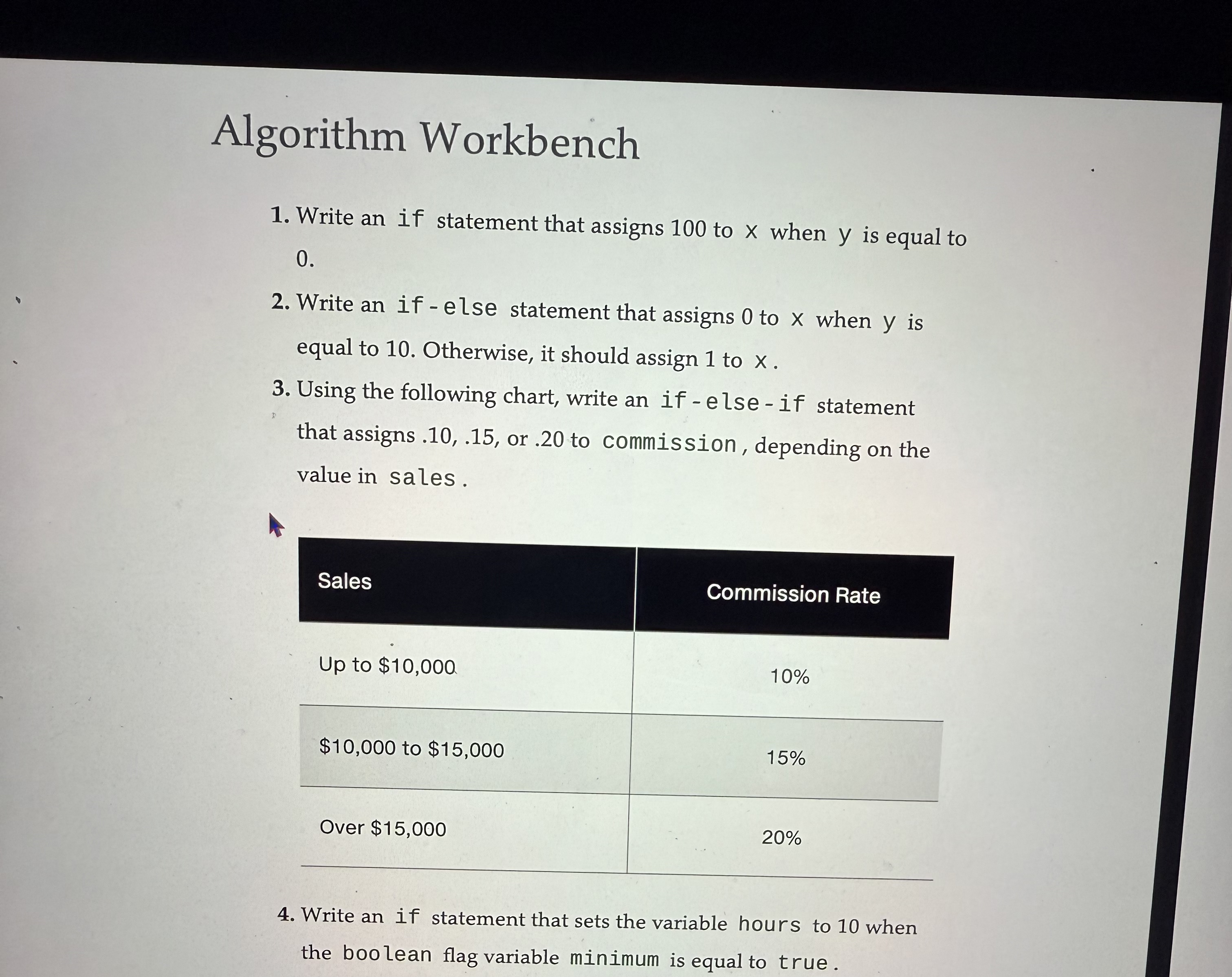 Algorithm Workbench Write an if statement that
