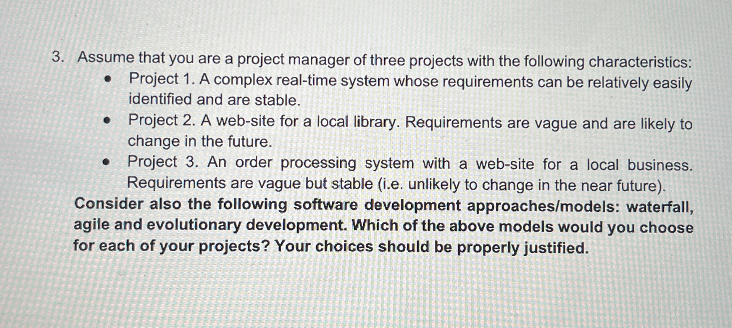 Assume that you are a project manager of three