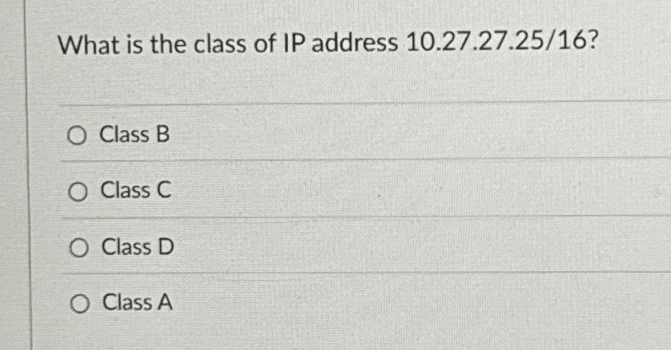 What is the class of IP address 1 0 . 2 7 . 2 7 .