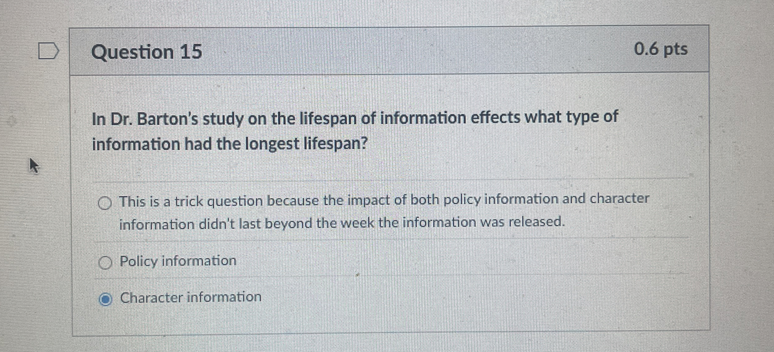 Question 1 5 0 . 6 pts In Dr . Barton's study on