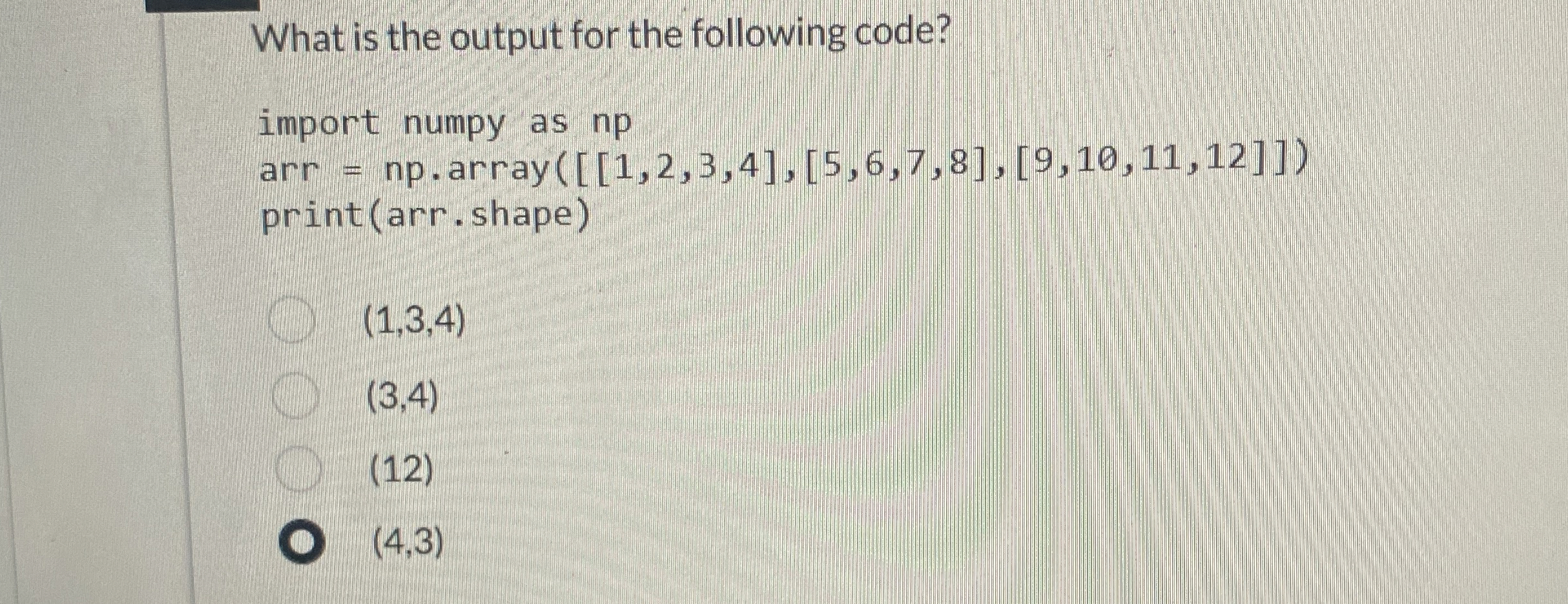 What is the output for the following code? import