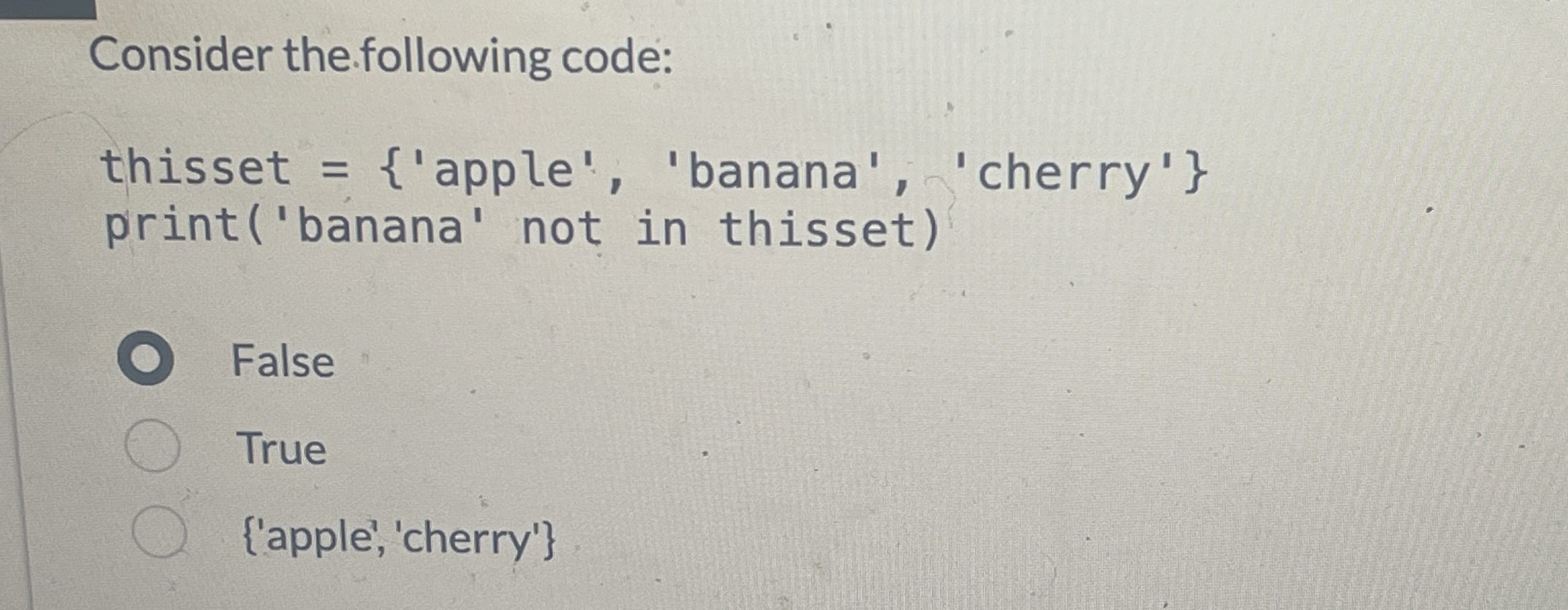 Consider the.following code: thisset = { ' apple
