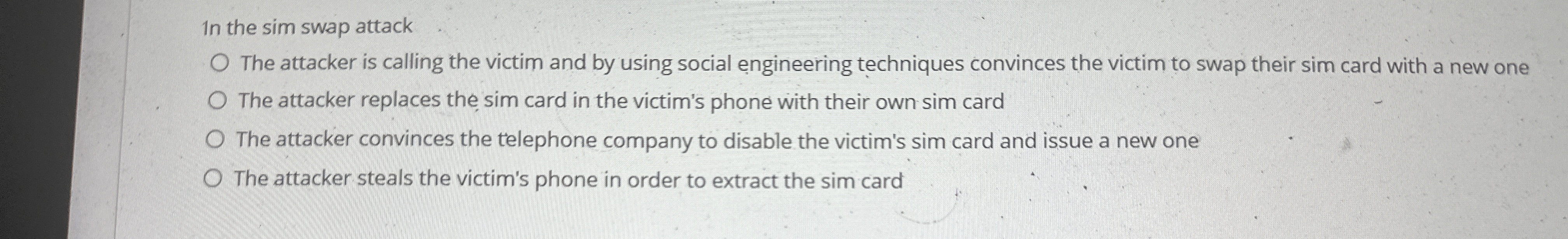 In the sim swap attack The attacker is calling
