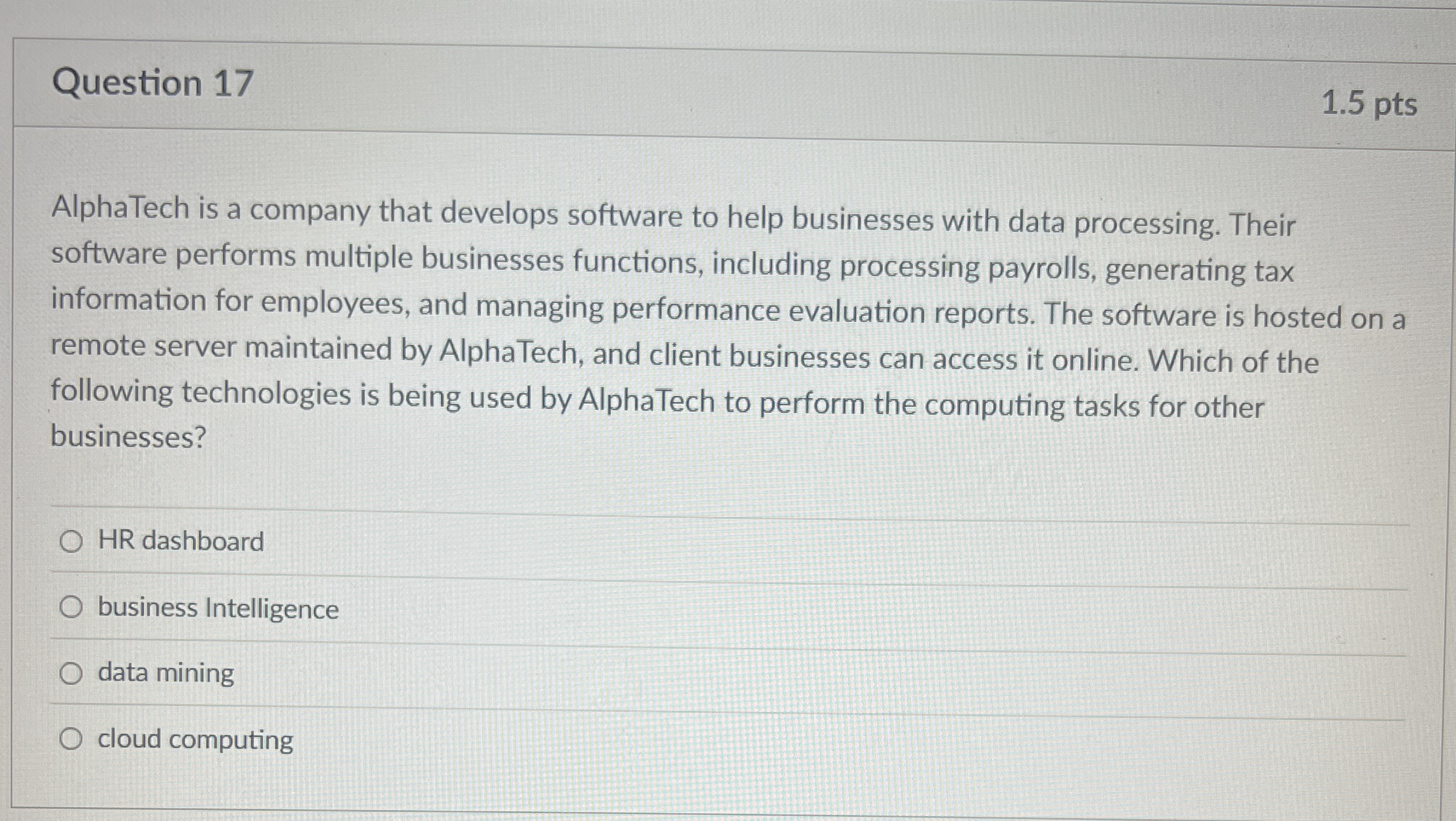 Question 1 7 1 . 5 pts AlphaTech is a company
