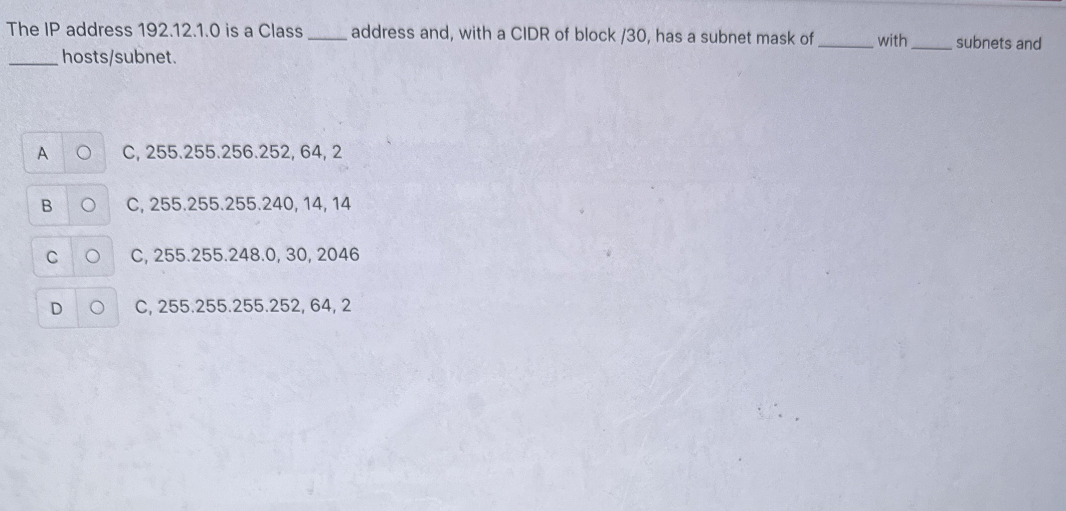 The IP address 1 9 2 . 1 2 . 1 . 0 is a Class