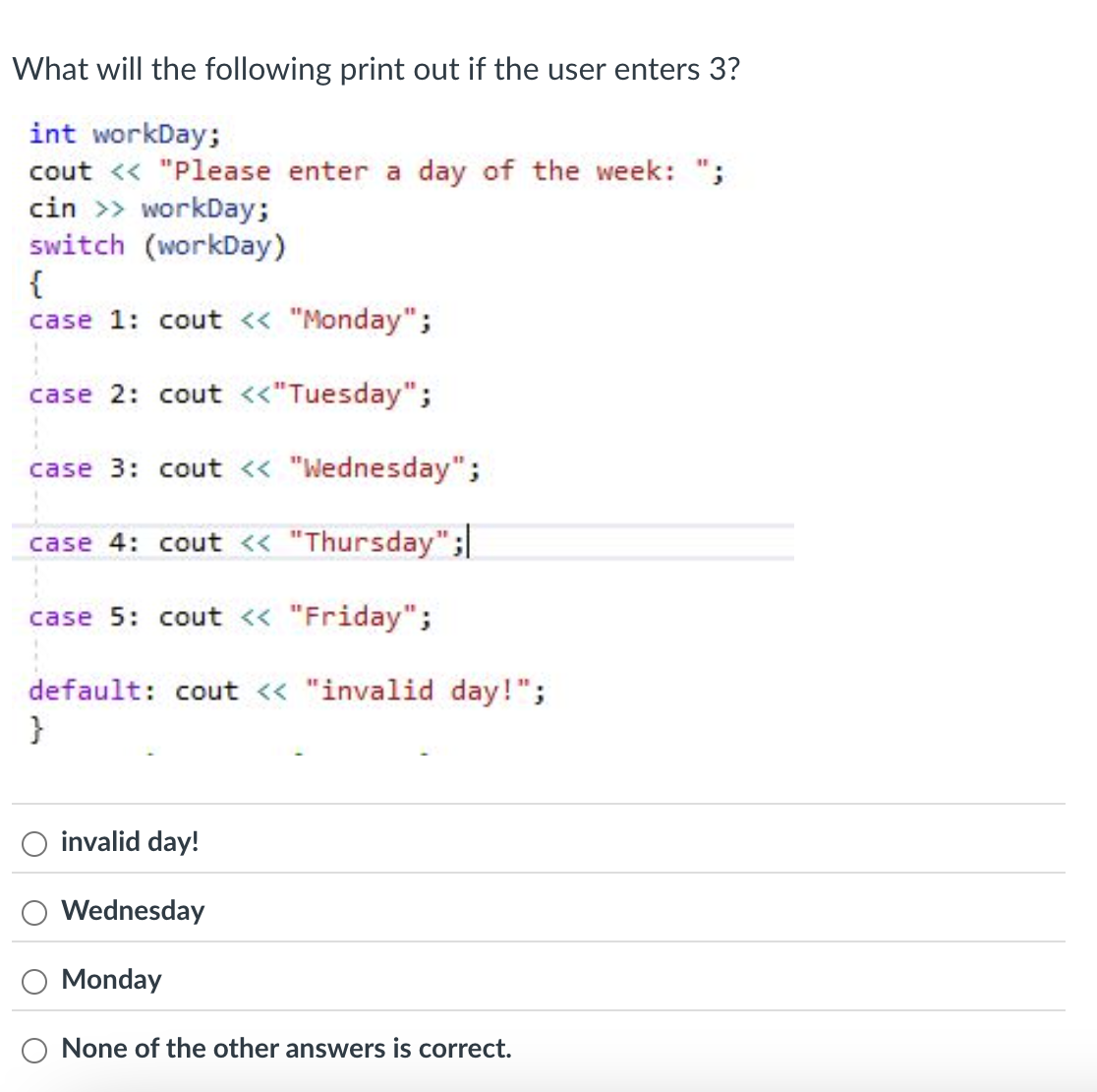 What will the following print out if the user
