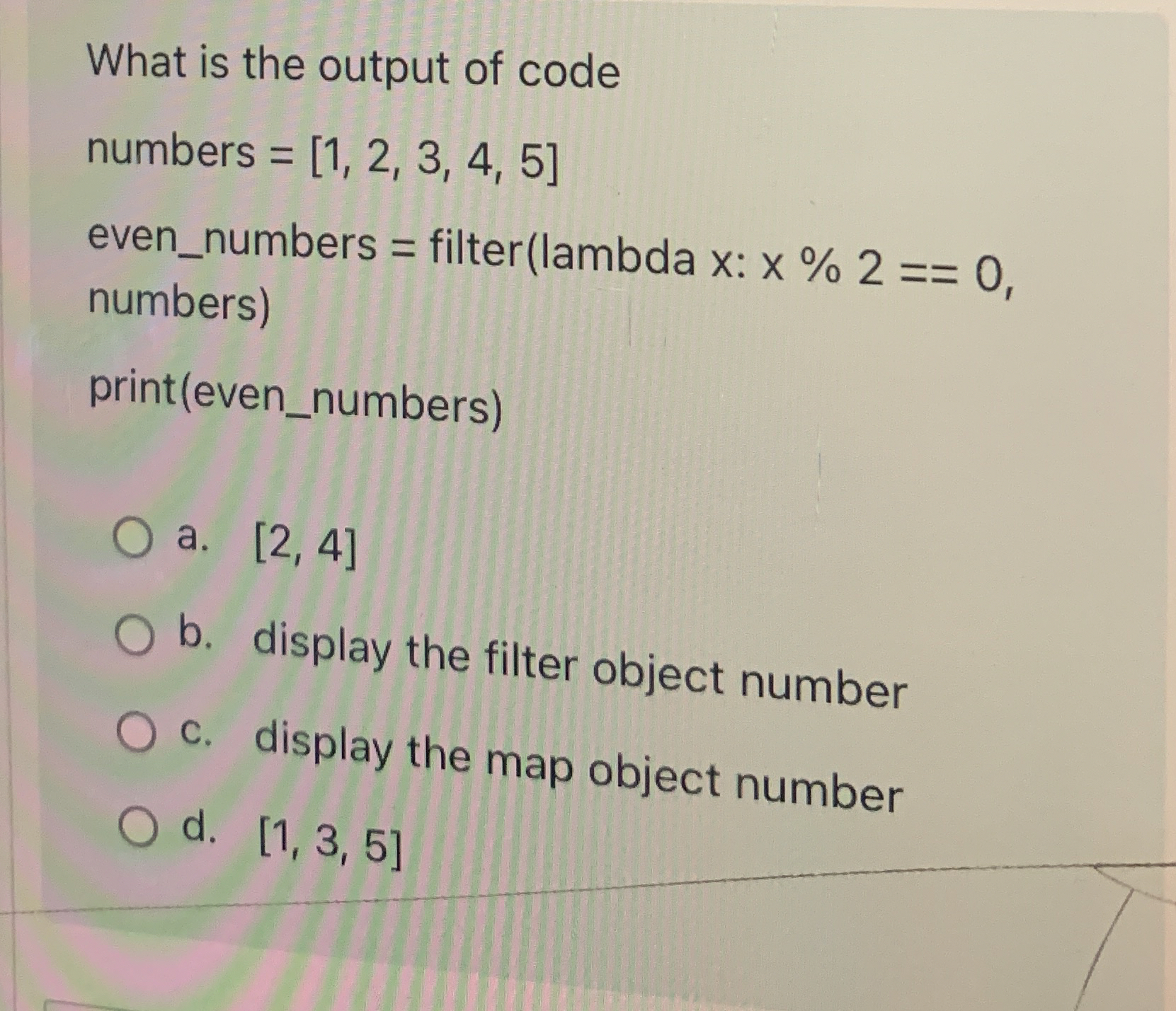 What is the output of code numbers = [ 1 , 2 , 3