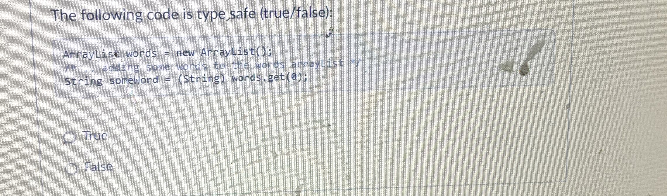 The following code is type,safe ( true / false )